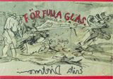 Erik Dietman - För fulla glas