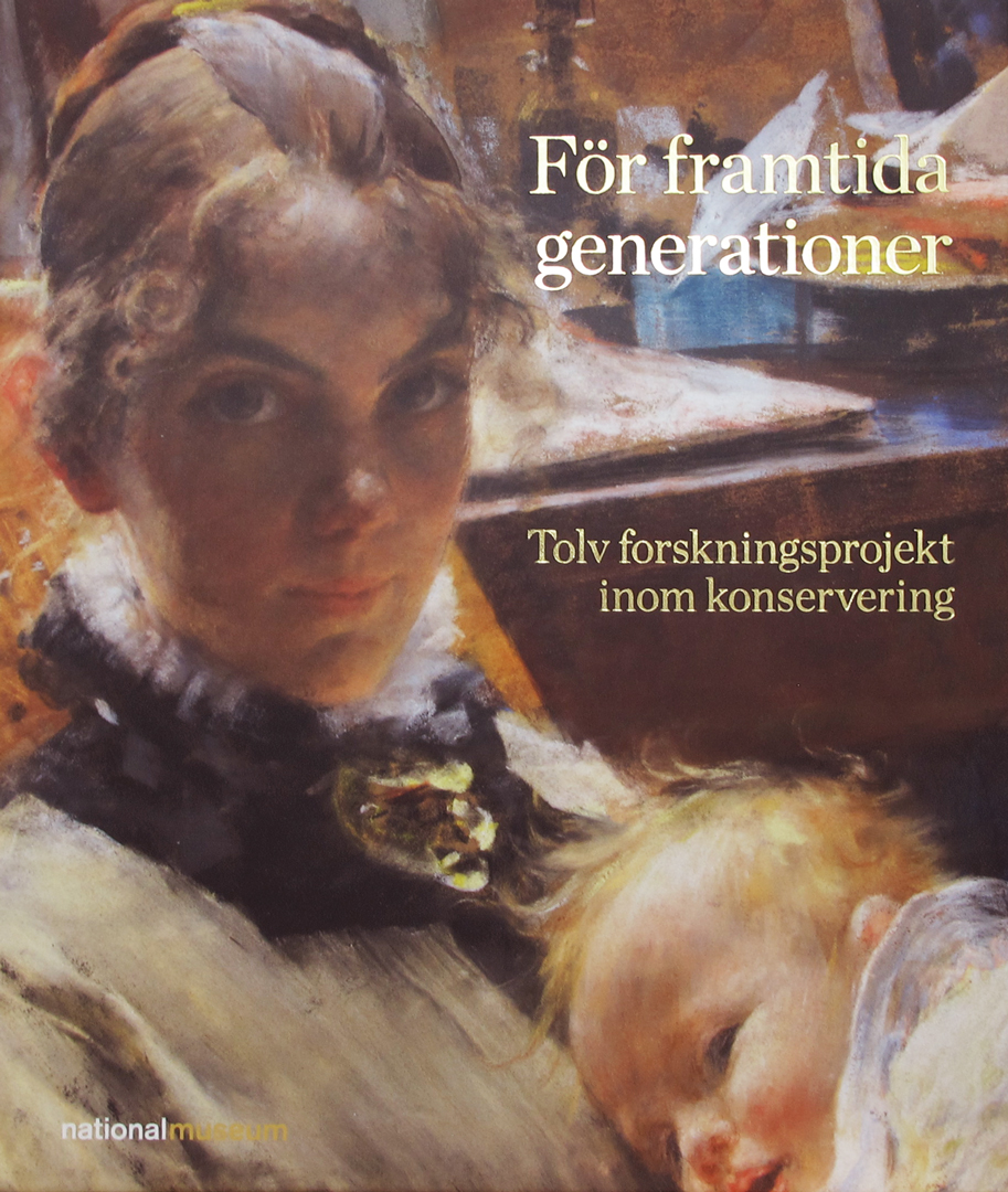 För framtida generationer – Tolv forskningsprojekt inom konservering